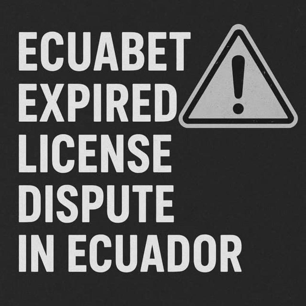 Ecuabet Expired License Dispute Stirs Regulatory Storm In Ecuador