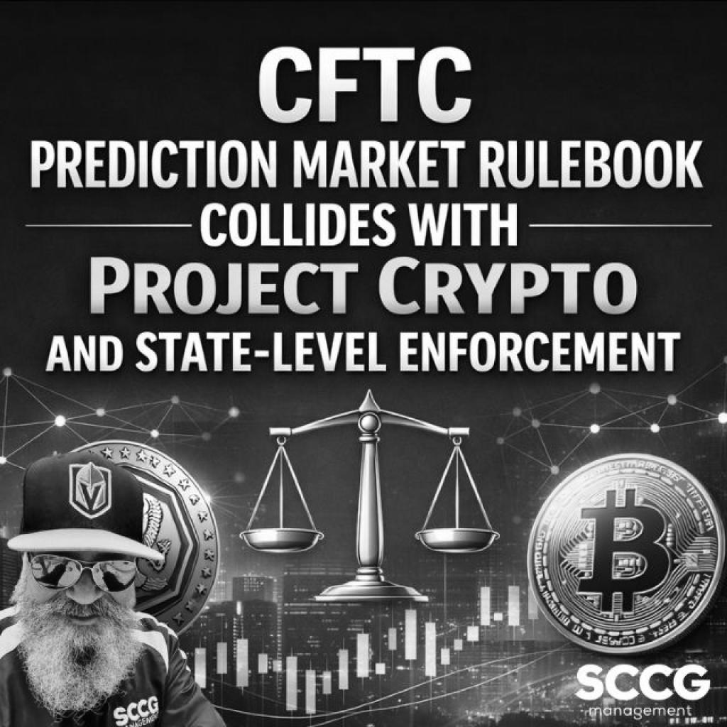 CFTC Prediction Market Rulebook Collides With Project Crypto And State-Level Enforcement