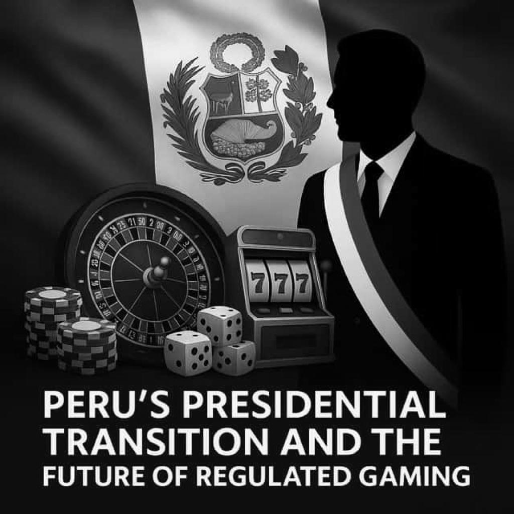 Peru’s Presidential Transition And The Future Of Regulated Gaming