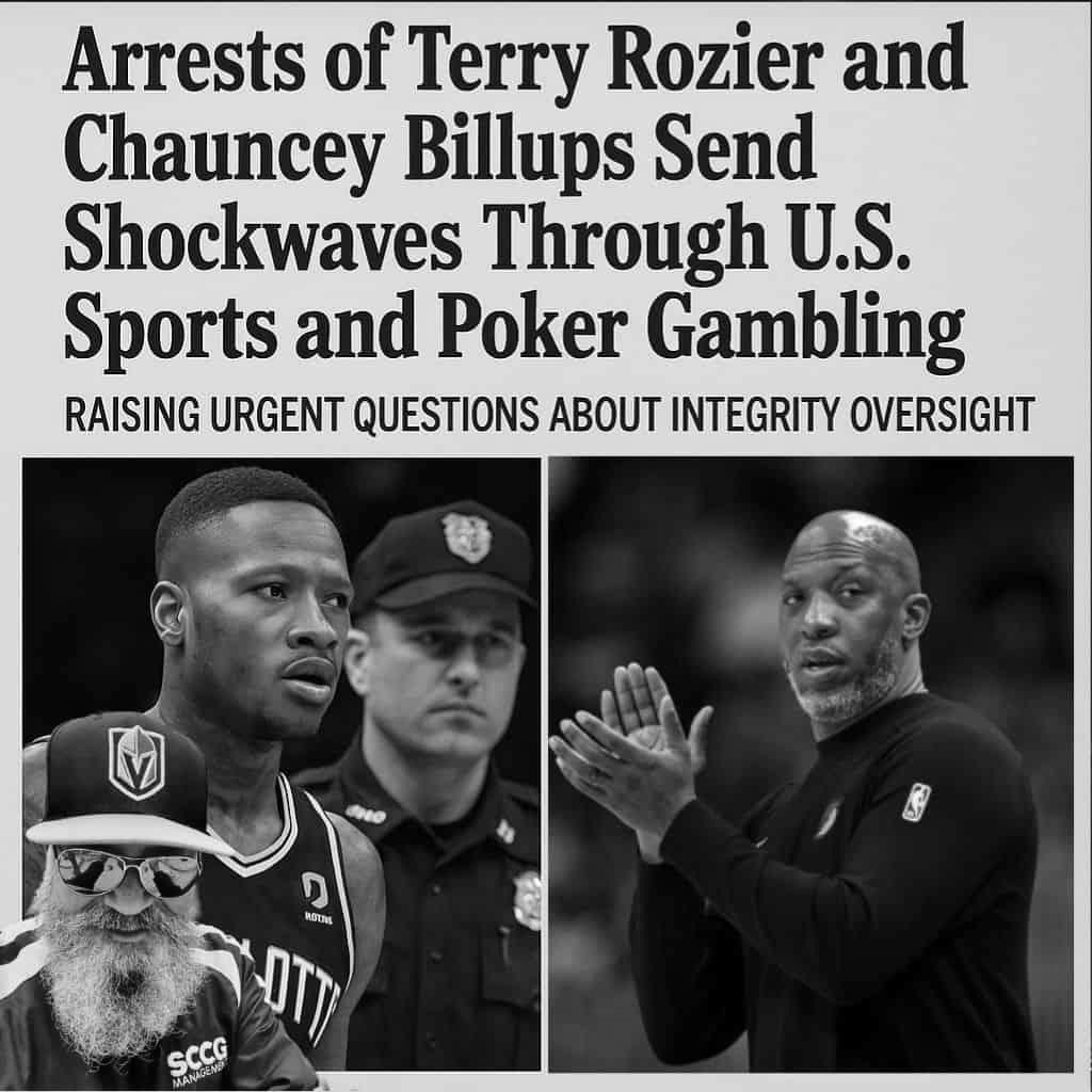 Arrests Of Terry Rozier And Chauncey Billups Send Shockwaves Through U.S. Sports And Poker Gambling, Raising Urgent Questions About Integrity Oversight